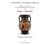 Libri Arianna Fermani / Lucia Palpacelli / Mino Ianne - Cura - Incuria. Navigazi
