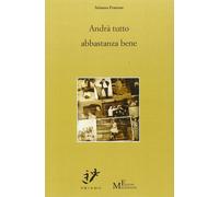 Libri Arianna Franzan - Andra Tutto Abbastanza Bene