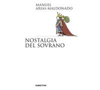 Libri Arias-Maldonado Manuel - Nostalgia Del Sovrano