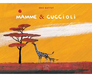 Libri Ãric Battut - Mamme & Cuccioli. Ediz. A Colori