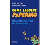 Libri Ariel Dorfman / Armand Mattelart - Come Leggere Paperino. Ideologia E Poli