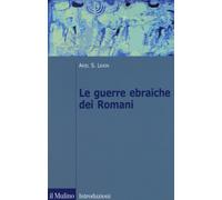Libri Ariel Lewin - Le guerre ebraiche dei romani - 2015