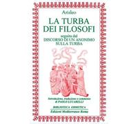 Libri Arisleo - La Turba Dei Filosofi-Discorso Di Un Anonimo Sulla Turba