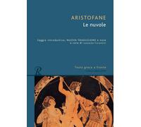 Libri Aristofane - Le Nuvole. Testo Greco A Fronte. Ediz. Bilingue