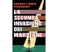Libri Arkadij Strugackij / Boris Strugackij - La Seconda Invasione Dei Marziani