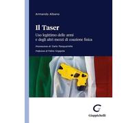 Il taser. Uso legittimo delle armi e degli altri mezzi di coazione fisica
