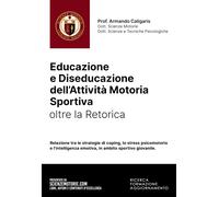 Libri Armando Caligaris - Educazione E Diseducazione Dell'attivita Motoria Sport