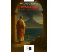 Libri Armando Carravetta - Trimalcione E Il Mistero Di Plinio