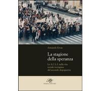 Libri Armando Ervas - La Stagione Della Speranza. Le A.C.L.I. Nella Vita Sociale