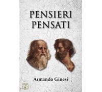 Libri Armando Ginesi - Pensieri pensati - 2021 (Argomenti)