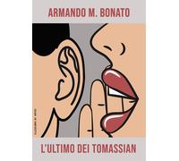 Libri Armando M. Bonato - L'ultimo dei Tomassian - 2023