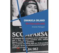 Libri Armando Palmegiani - Emanuela Orlandi. 40 Anni Di Depistaggi