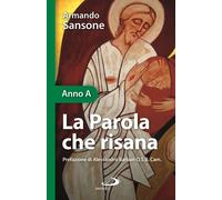 Libri Armando Sansone - La Parola Che Risana. Una Lettura Biblico-Patristica Dei