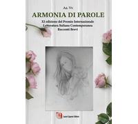 Libri Armonia Di Parole. XI Ed. Premio Internazionale Letteratura Italiana Conte