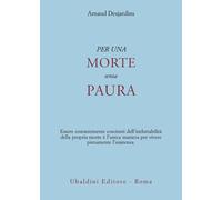 Libri Arnaud Desjardins - Per Una Morte Senza Paura