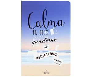 Libri Arnaud Riou - Calma. Il Mio Quaderno Di Meditazione. Art Therapy