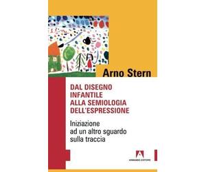Libri Arno Ster - Dal Disegno Infantile Alla Semiologia Dell'espressione. Inizia
