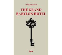 Libri Arnold Bennett - The Grand Babylon Hotel - 2022