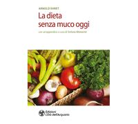 Libri Arnold Ehret - La Dieta Senza Muco Oggi