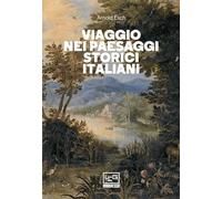 Libri Arnold Esch - Viaggio Nei Paesaggi Storici Italiani