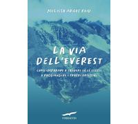 Libri Arnot Reid Melissa - La Via Dell'everest. Come Imparare A Credere In Se St