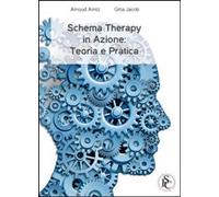 Libri Arnoud Arntz / Gitta Jacob - Schema Therapy In Azione. Teoria E Pratica