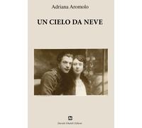 Libri Aromolo Adriana - Un Cielo Da Neve