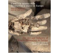 Libri Arte E La Tecnica Delle Decorazioni A Stucco In Europa. Dalla Fine Del XV