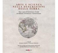 Libri Arte E Scienza Nella Descrizione Della Terra. Vita E Opera Di Bartolomeo B