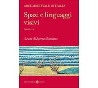 Libri Arte Medievale In Italia. Spazi E Linguaggi Visivi