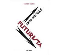 Libri Arte Postale Futurista. Ediz. Illustrata