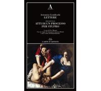 Libri Artemisia Gentileschi - Lettere Precedute Da Atti Di Un Processo Per Stupr