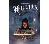 Libri Arthuan Rebis - Helughea. Il Guardiano Alato