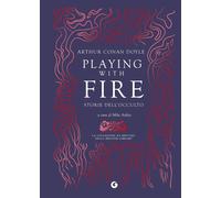 Libri Arthur Conan Doyle - Playing With Fire. Storie Dell'occulto