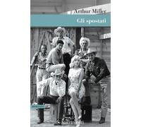 Libri Arthur Miller - Gli Spostati