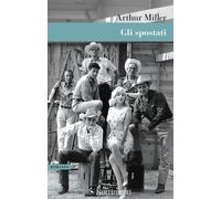 Libri Arthur Miller - Gli spostati - 2021 (Greenwich)