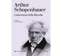 Libri Arthur Schopenhauer - Controstoria della filosofia - 2023