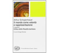 Libri Arthur Schopenhauer - Il Mondo Come Volonta E Rappresentazione-Critica Del