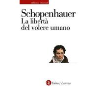 Libri Arthur Schopenhauer - La Liberta Del Volere Umano