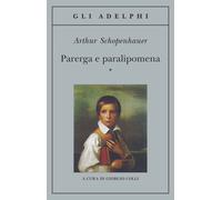Arthur Schopenhauer – Parerga e paralipomena – 2 volumi indivisibili – Brossura