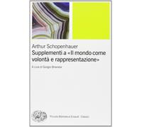 Libri Arthur Schopenhauer - Supplementi A -Il Mondo Come Volonta E Rappresentazi