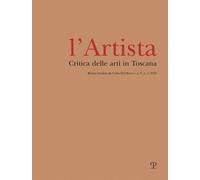 L'Artista. Critica delle arti in Toscana (2023). Vol. 5 - AA.VV.