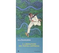 Il liberatore dei popoli oppressi - Paasilinna Arto
