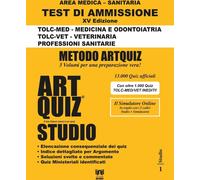 Artquiz Studio. XV Edizione A.A. 2024-25. Test di ammissione per Medicina, Odontoiatria, Veterinaria, Professioni Sanitarie. Area medica-sanitaria