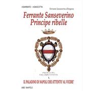 Libri Arturo Bascetta / Barbato Anna Maria - Ferrante Sanseverino. Principe Ribe