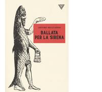 Libri Arturo Belluardo - Ballata per sirena - 2022 (Fiamme)