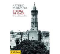 Libri Arturo Marzano - Storia Di Gaza. Terra, Politica, Conflitti