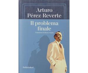 Libri Arturo PÃ©rez-Reverte - Il Problema Finale