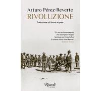 RIVOLUZIONE - PEREZ-REVERTE ARTURO - Rizzoli