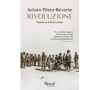 RIVOLUZIONE - PEREZ-REVERTE ARTURO - Rizzoli